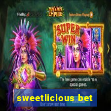 sweetlicious bet